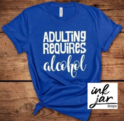 Adulting Requires Alcohol