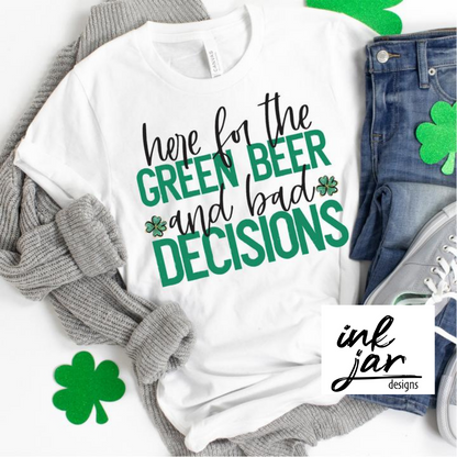 Here for the Green Beer and Bad Decisions