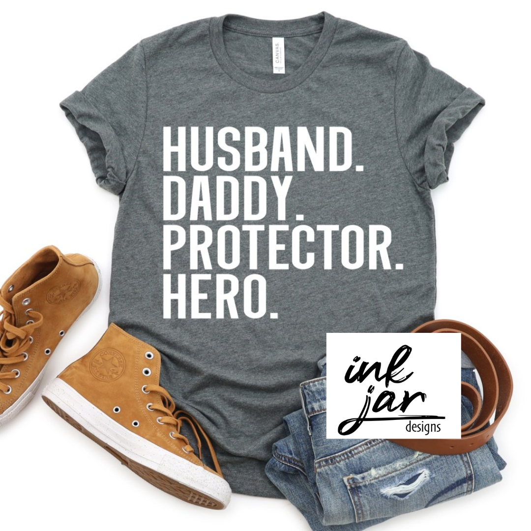 Husband. Daddy. Protector. Hero.