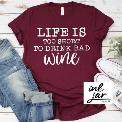 Life is too Short for Bad Wine