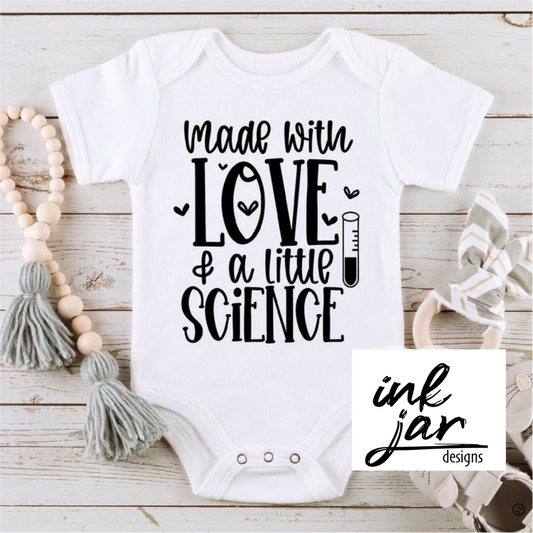 Made with Love and a Little Science -infant/toddler