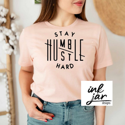 Stay Humble Hustle Hard