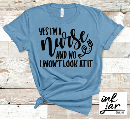 Yes, I'm a Nurse, No I Won't Look at it