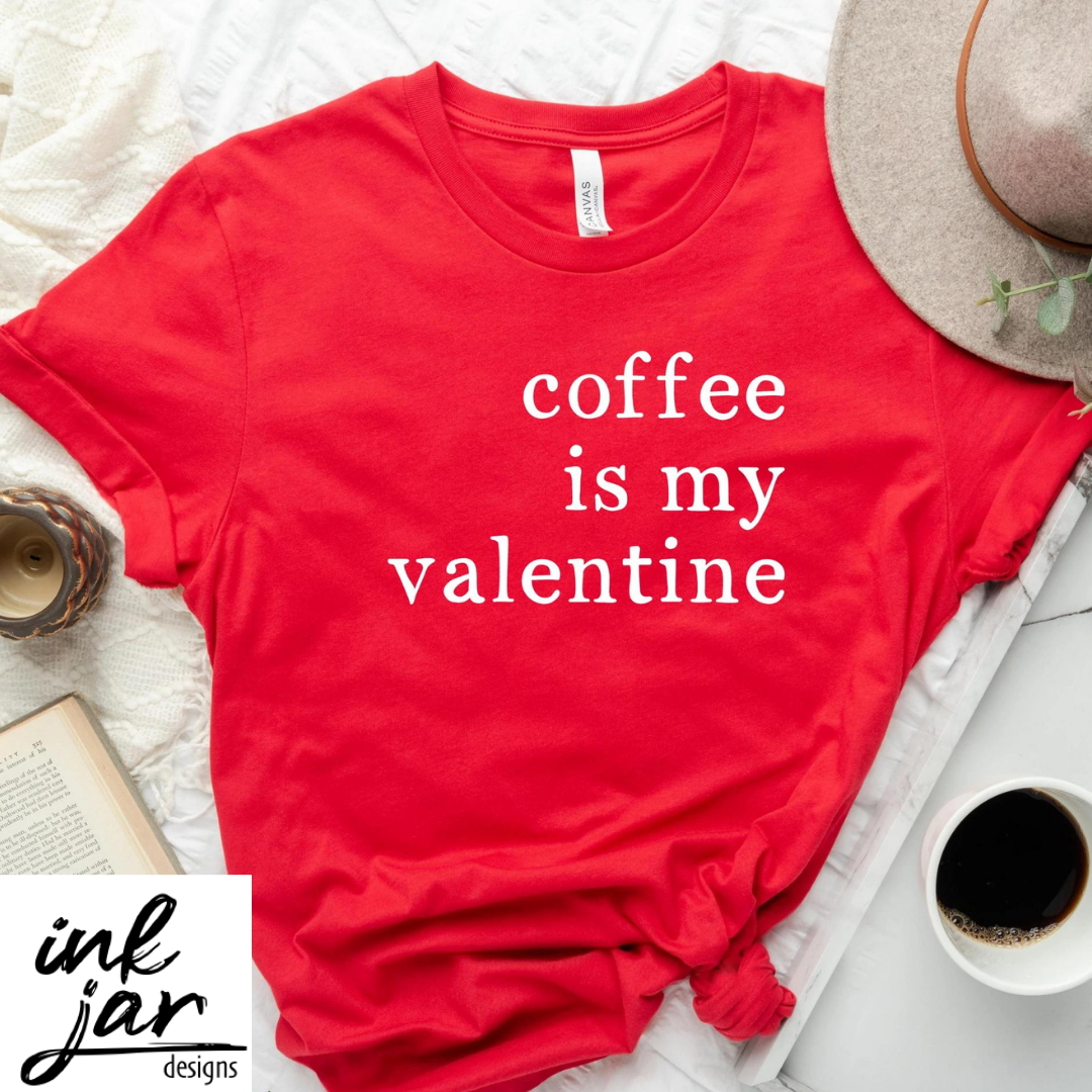 Coffee is My Valentine