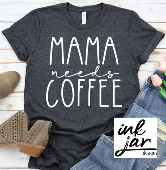 Mama Needs Coffee